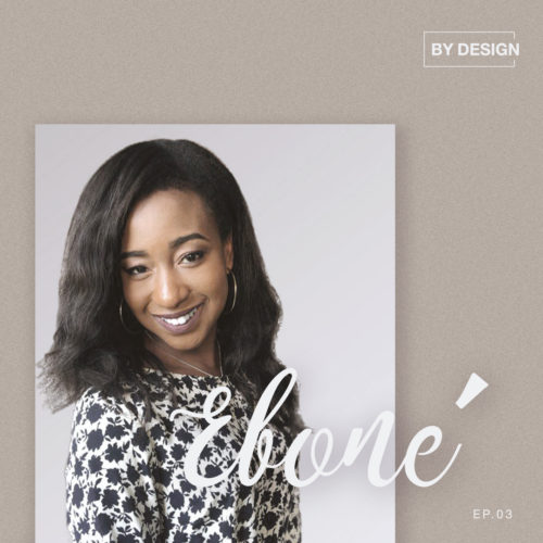 Ebone grayson interview at BY DESIGN