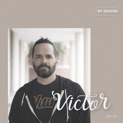 Victor Davila - Vitito The Giant | BY DESIGn Ep.12