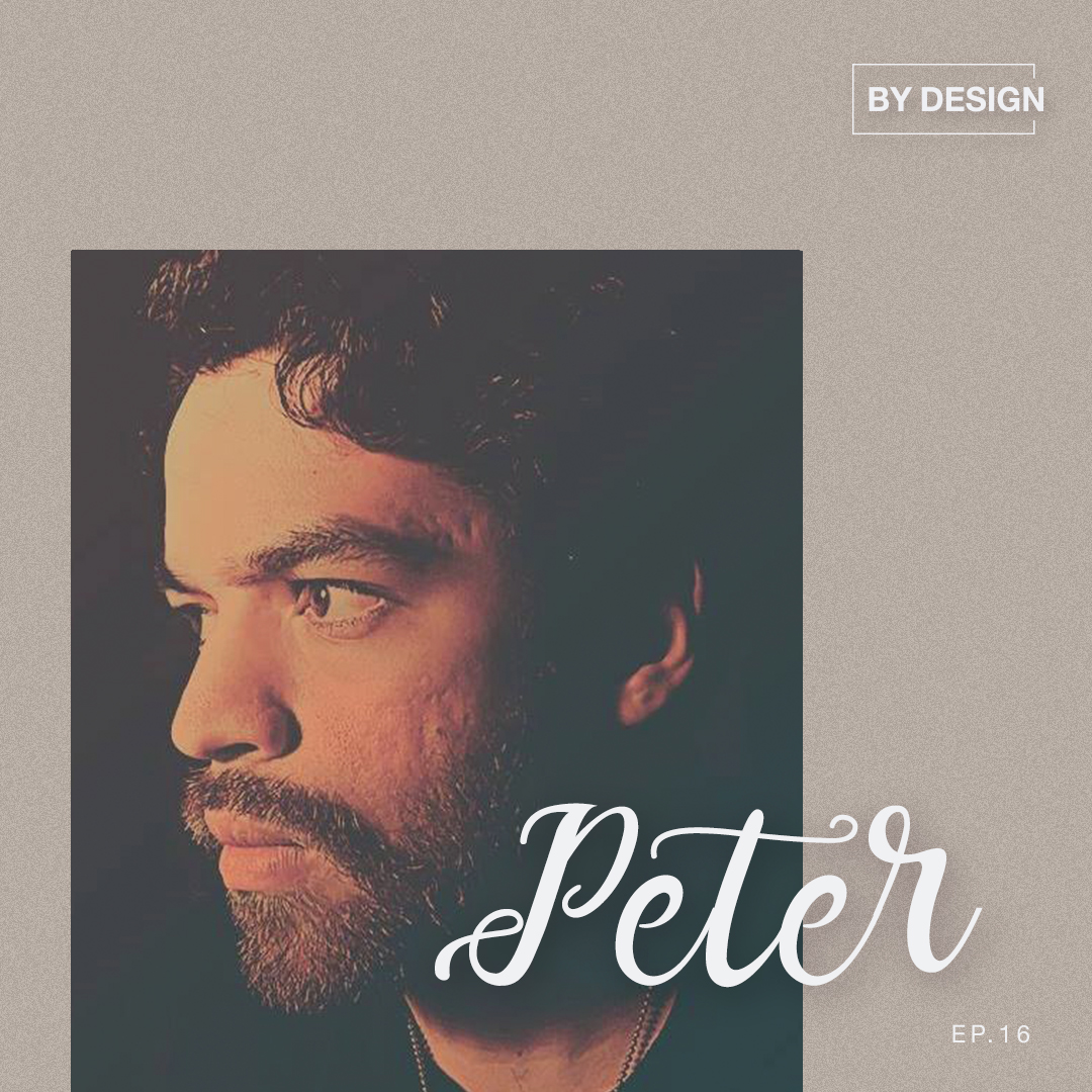 Peter Gutierrez - Journey of Life | BY DESIGN Ep.16